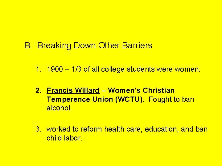 B. Breaking Down Other Barriers 1. 1900 – 1/3 of all college students were