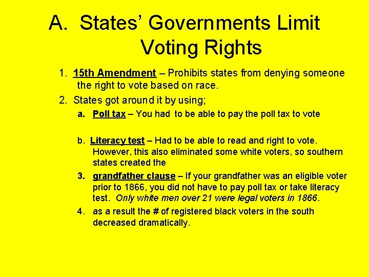 A. States’ Governments Limit Voting Rights 1. 15 th Amendment – Prohibits states from