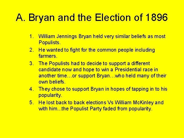 A. Bryan and the Election of 1896 1. William Jennings Bryan held very similar