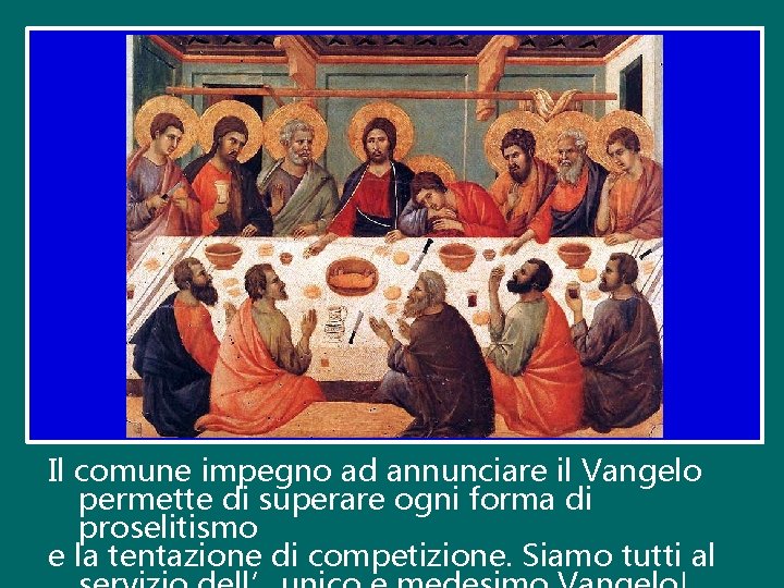 Il comune impegno ad annunciare il Vangelo permette di superare ogni forma di proselitismo