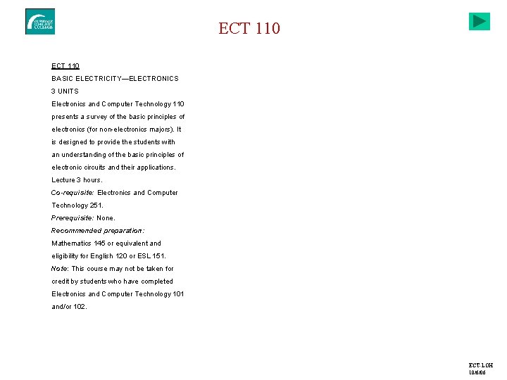 ECT 110 BASIC ELECTRICITY—ELECTRONICS 3 UNITS Electronics and Computer Technology 110 presents a survey