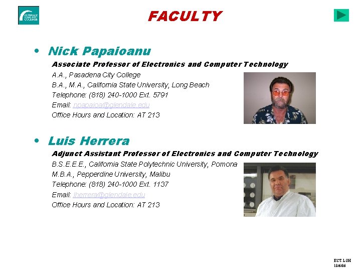 FACULTY • Nick Papaioanu Associate Professor of Electronics and Computer Technology A. A. ,