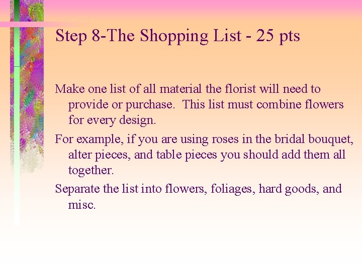 Step 8 -The Shopping List - 25 pts Make one list of all material
