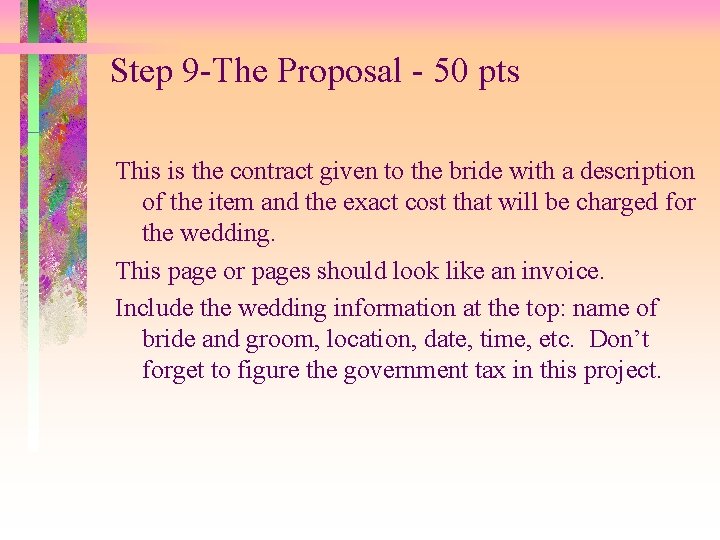 Step 9 -The Proposal - 50 pts This is the contract given to the