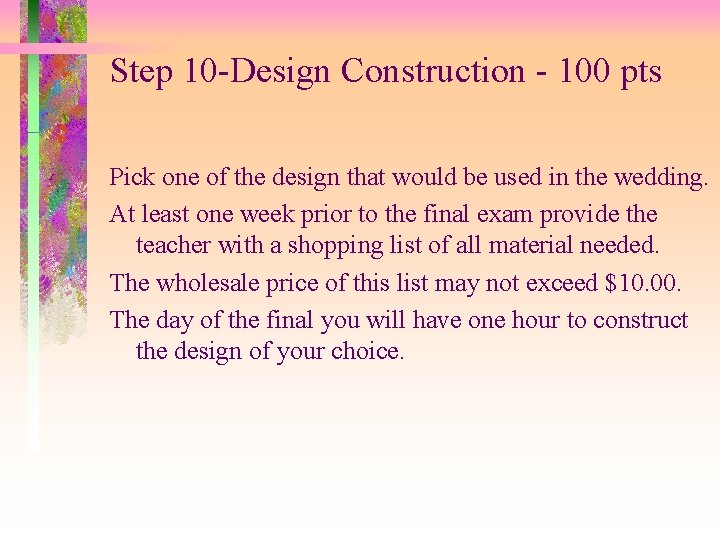 Step 10 -Design Construction - 100 pts Pick one of the design that would