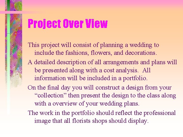 Project Over View This project will consist of planning a wedding to include the