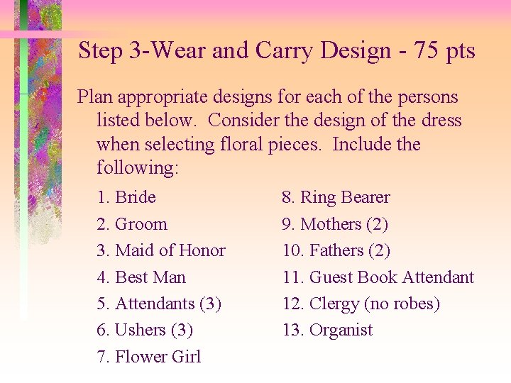 Step 3 -Wear and Carry Design - 75 pts Plan appropriate designs for each