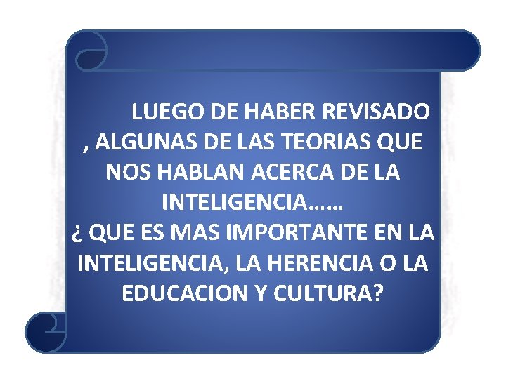 LUEGO DE HABER REVISADO , ALGUNAS DE LAS TEORIAS QUE NOS HABLAN ACERCA DE