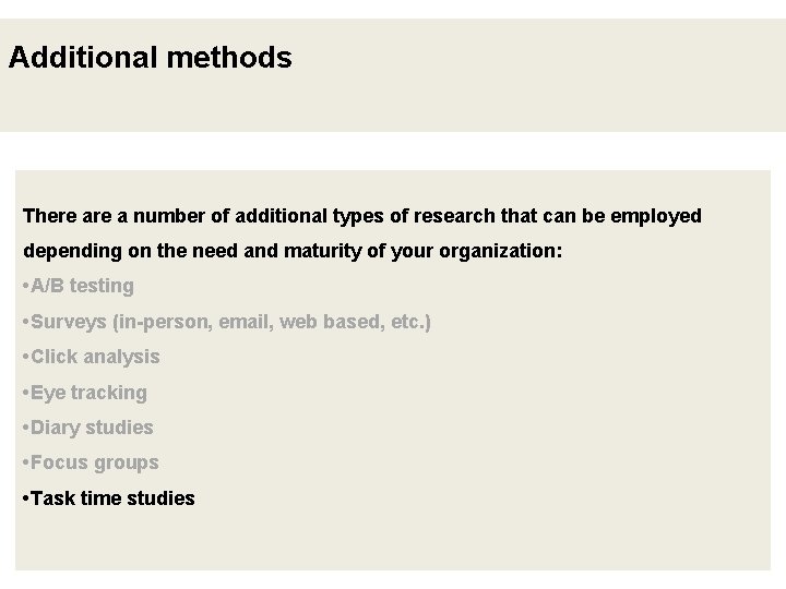 Additional methods There a number of additional types of research that can be employed