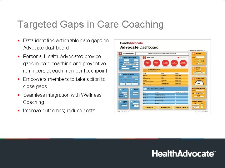 Targeted Gaps in Care Coaching § Data identifies actionable care gaps on Advocate dashboard