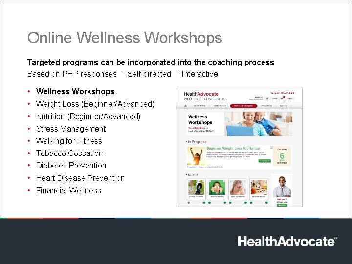 Online Wellness Workshops Targeted programs can be incorporated into the coaching process Based on