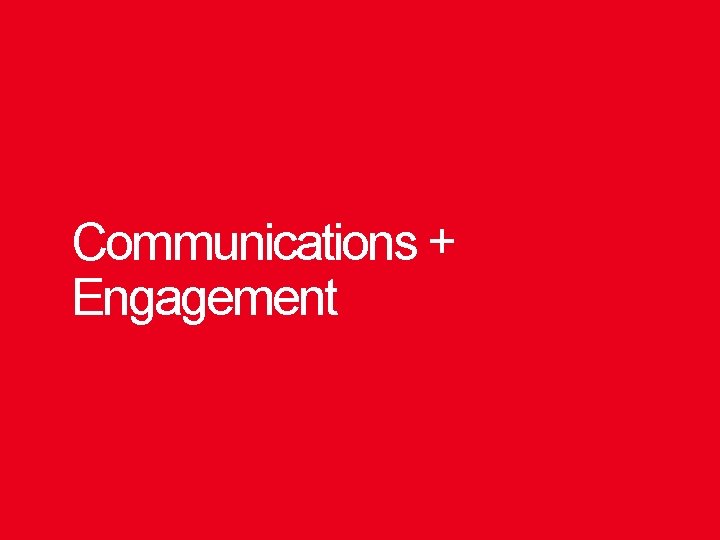 Communications + Engagement 