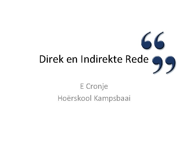 Direk en Indirekte Rede E Cronje Hoërskool Kampsbaai 