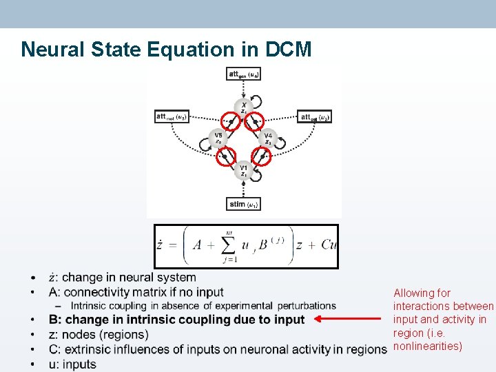 Neural State Equation in DCM • Allowing for interactions between input and activity in