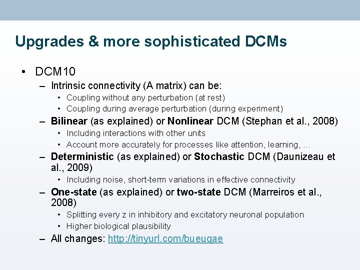 Upgrades & more sophisticated DCMs • DCM 10 – Intrinsic connectivity (A matrix) can