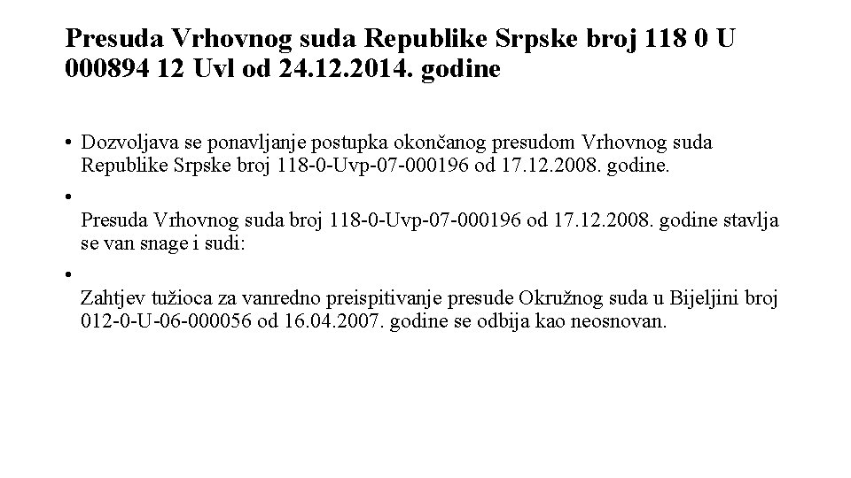 Presuda Vrhovnog suda Republike Srpske broj 118 0 U 000894 12 Uvl od 24.