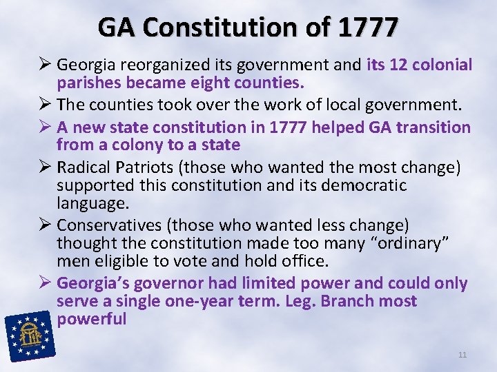 GA Constitution of 1777 Ø Georgia reorganized its government and its 12 colonial parishes