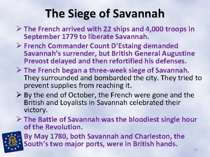 The Siege of Savannah Ø The French arrived with 22 ships and 4, 000