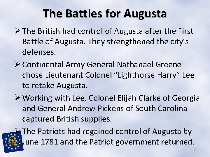The Battles for Augusta Ø The British had control of Augusta after the First