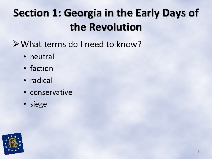 Section 1: Georgia in the Early Days of the Revolution Ø What terms do