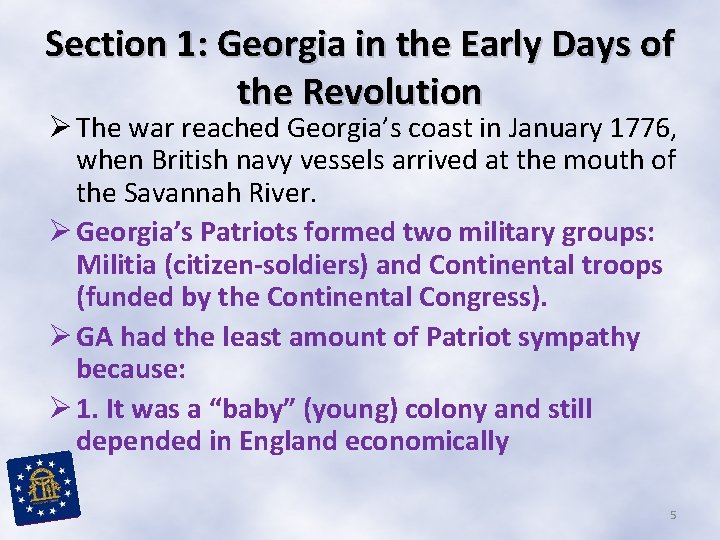 Section 1: Georgia in the Early Days of the Revolution Ø The war reached