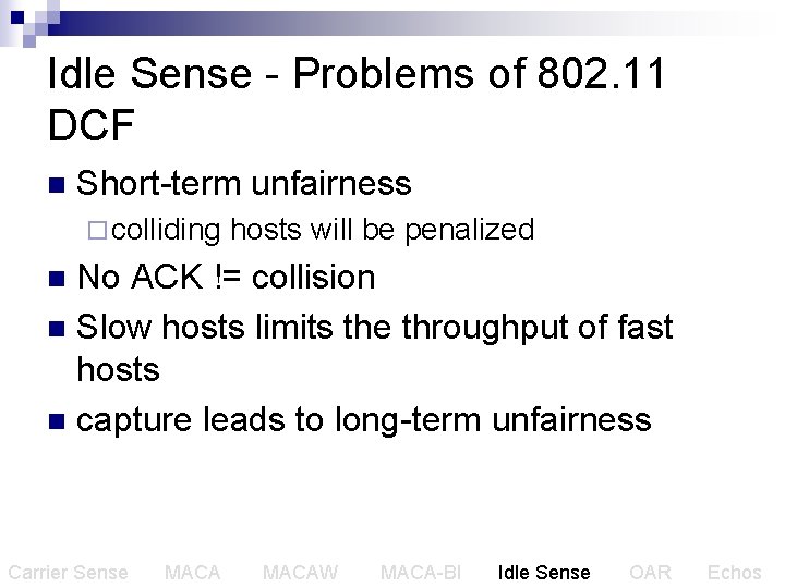 Idle Sense - Problems of 802. 11 DCF n Short-term unfairness ¨ colliding hosts