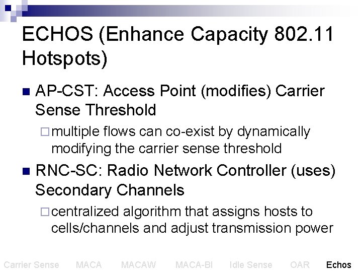 ECHOS (Enhance Capacity 802. 11 Hotspots) n AP-CST: Access Point (modifies) Carrier Sense Threshold