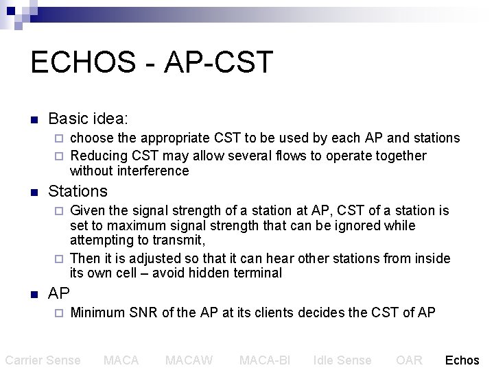 ECHOS - AP-CST n Basic idea: choose the appropriate CST to be used by