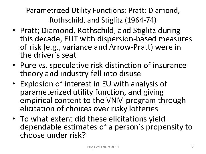 Parametrized Utility Functions: Pratt; Diamond, Rothschild, and Stiglitz (1964 -74) • Pratt; Diamond, Rothschild,