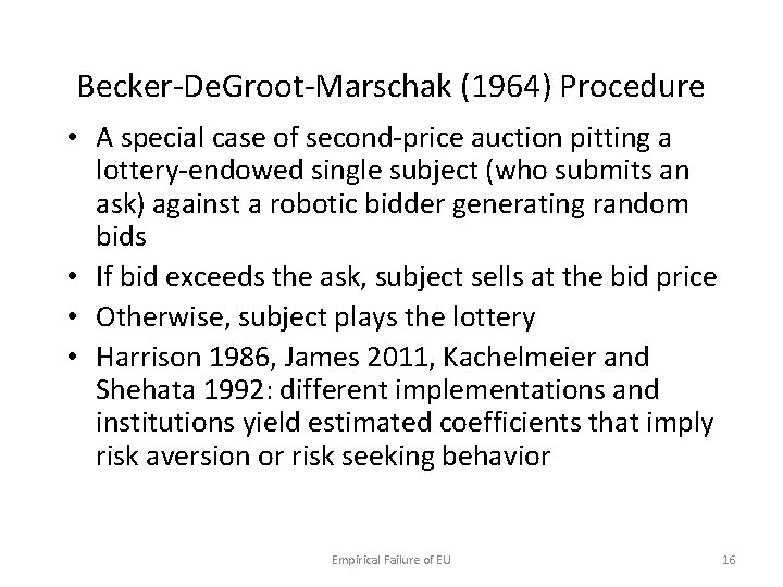 Becker-De. Groot-Marschak (1964) Procedure • A special case of second-price auction pitting a lottery-endowed