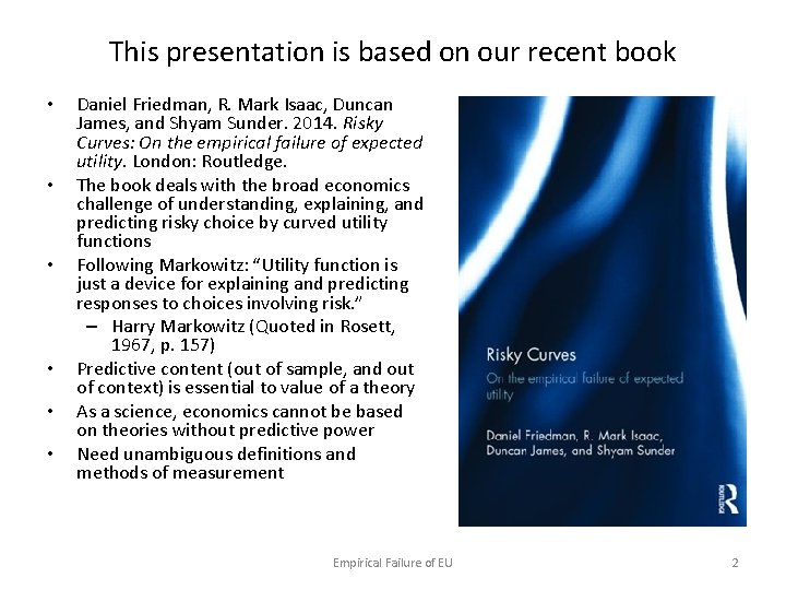 This presentation is based on our recent book • • • Daniel Friedman, R.