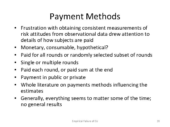 Payment Methods • Frustration with obtaining consistent measurements of risk attitudes from observational data