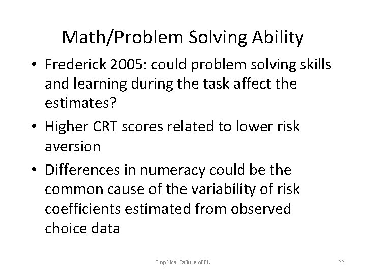 Math/Problem Solving Ability • Frederick 2005: could problem solving skills and learning during the