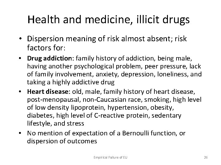 Health and medicine, illicit drugs • Dispersion meaning of risk almost absent; risk factors