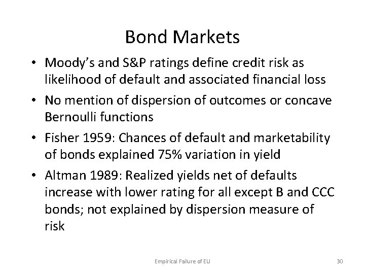 Bond Markets • Moody’s and S&P ratings define credit risk as likelihood of default