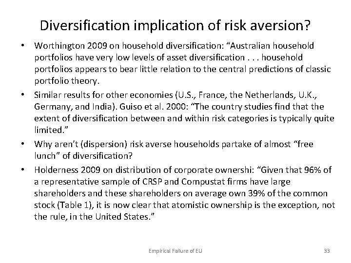 Diversification implication of risk aversion? • Worthington 2009 on household diversification: “Australian household portfolios