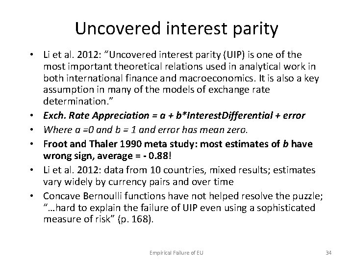 Uncovered interest parity • Li et al. 2012: “Uncovered interest parity (UIP) is one