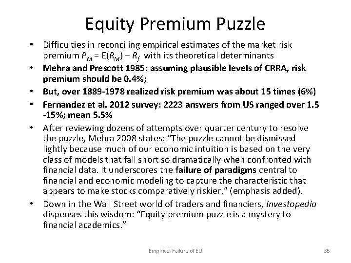 Equity Premium Puzzle • Difficulties in reconciling empirical estimates of the market risk premium