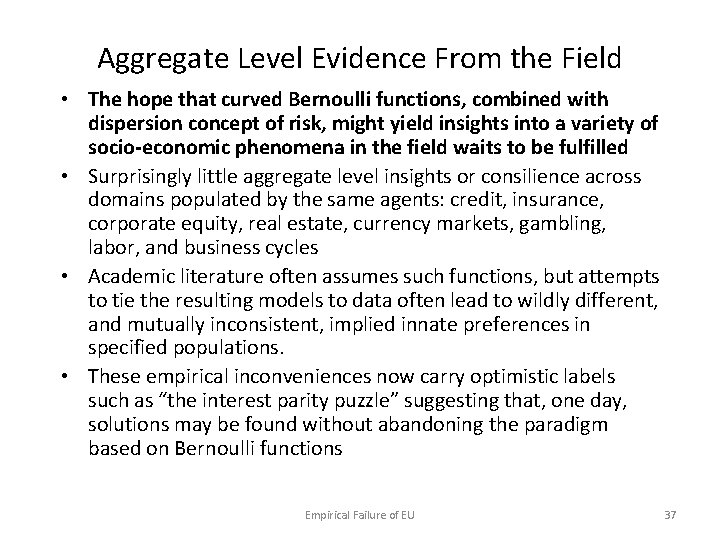 Aggregate Level Evidence From the Field • The hope that curved Bernoulli functions, combined