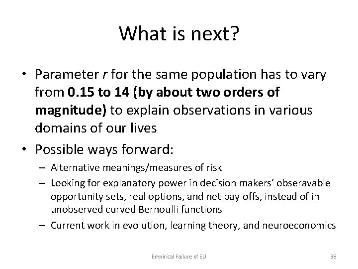 What is next? • Parameter r for the same population has to vary from