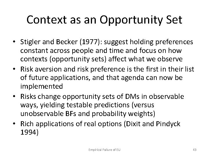 Context as an Opportunity Set • Stigler and Becker (1977): suggest holding preferences constant