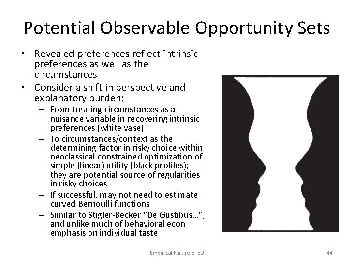 Potential Observable Opportunity Sets • Revealed preferences reflect intrinsic preferences as well as the