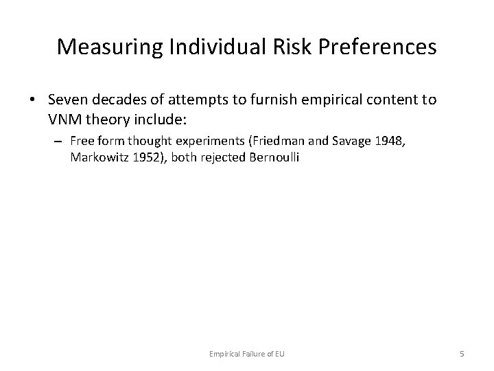 Measuring Individual Risk Preferences • Seven decades of attempts to furnish empirical content to
