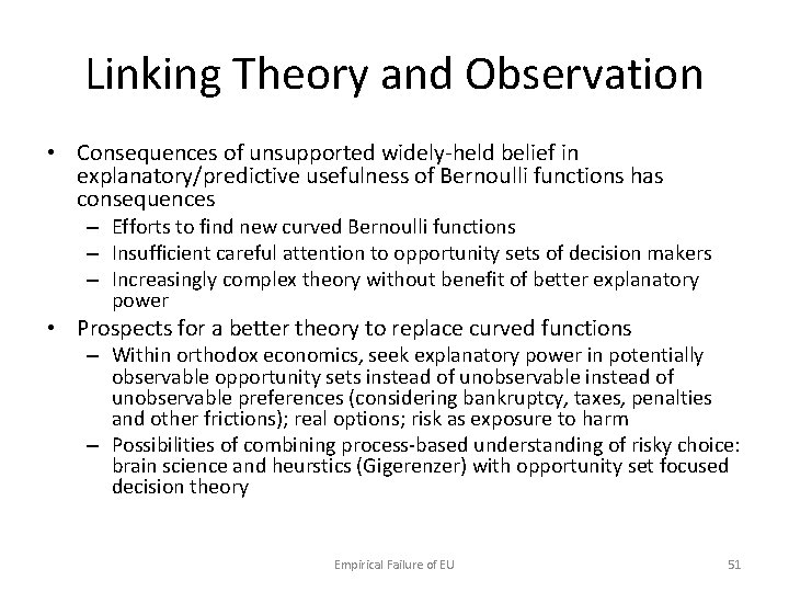 Linking Theory and Observation • Consequences of unsupported widely-held belief in explanatory/predictive usefulness of