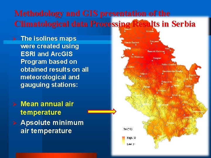 Methodology and GIS presentation of the Climatological data Processing Results in Serbia Ø The