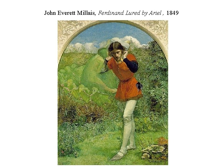 John Everett Millais, Ferdinand Lured by Ariel , 1849 