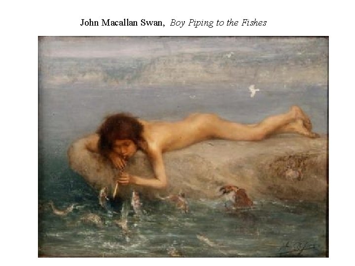 John Macallan Swan, Boy Piping to the Fishes 