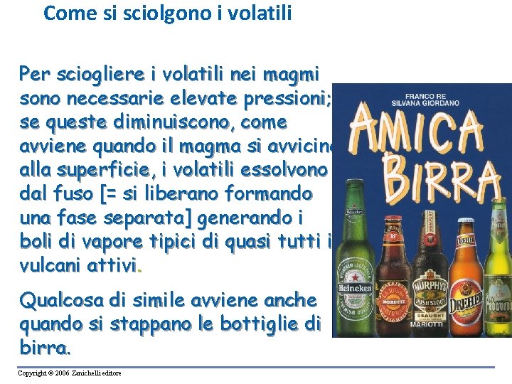 Come si sciolgono i volatili Per sciogliere i volatili nei magmi sono necessarie elevate Come si sciolgono i volatili Per sciogliere i volatili nei magmi sono necessarie elevate