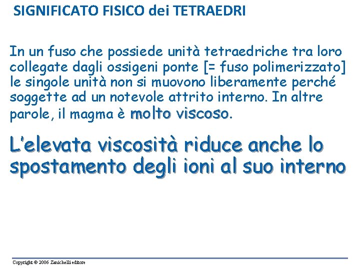 SIGNIFICATO FISICO dei TETRAEDRI In un fuso che possiede unità tetraedriche tra loro collegate SIGNIFICATO FISICO dei TETRAEDRI In un fuso che possiede unità tetraedriche tra loro collegate