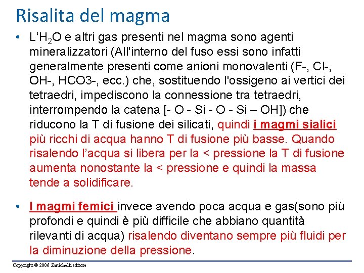 Risalita del magma • L’H 2 O e altri gas presenti nel magma sono Risalita del magma • L’H 2 O e altri gas presenti nel magma sono